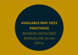 Available Soon… PRESTWICK – Modern Detached Bungalow, for the enthusiastic DIY’er